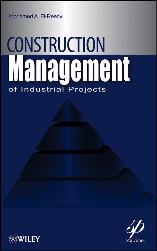 Construction Management for Industrial Projects: A Modular Guide for Project Managers 1st Edition