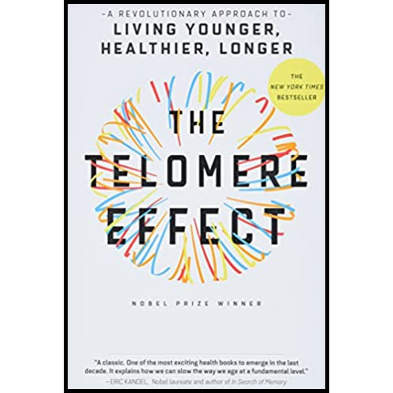 The Telomere Effect: A Revolutionary Approach to Living Younger, Healthier, Longer - Bookread