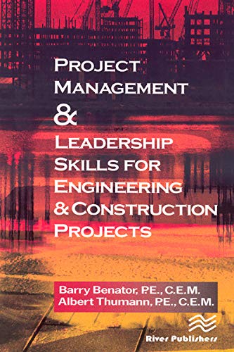 Project Management &Leadership Skills for Engineering & Construction Projects 1st Edition