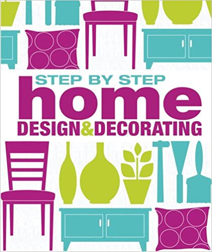 Step-by-Step Home Design and Decorating - Bookread