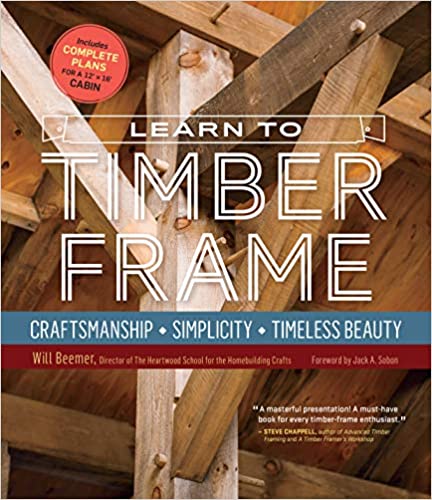 Learn to Timber Frame: Craftsmanship, Simplicity, Timeless Beauty - Bookread
