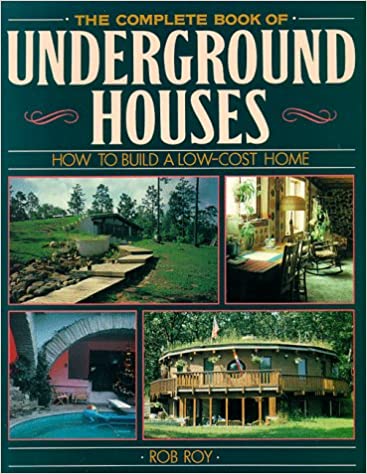 The Complete Book Of Underground Houses: How To Build A Low Cost Home - Bookread