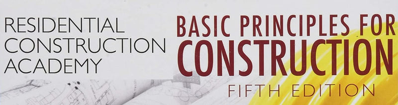Residential Construction Academy: Basic Principles for Construction (Residential Construction Academy Series) 5th Edition - Bookread