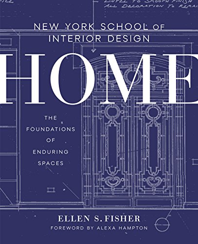 New York School of Interior Design: Home: The Foundations of Enduring Spaces - Bookread